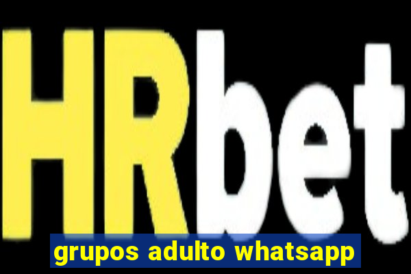 grupos adulto whatsapp